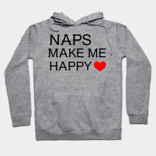 NAPS MAKE ME HAPPY Hoodie